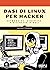 Basi di Linux per hacker: Networking, scripting e sicurezza in Kali (Italian Edition)