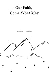 Our Faith, Come What May: A Methodist Pastor Answers Questions About Faith