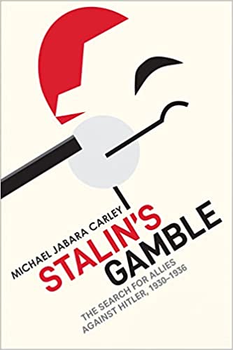 Stalin's Gamble: The Search for Allies Against Hitler, 1930-1936 (Hardcover)