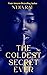 The Coldest Secret Ever: Standalone