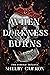 When Darkness Burns by Shelby Cuaron