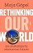 Rethinking Our World