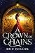 A Crown of Chains