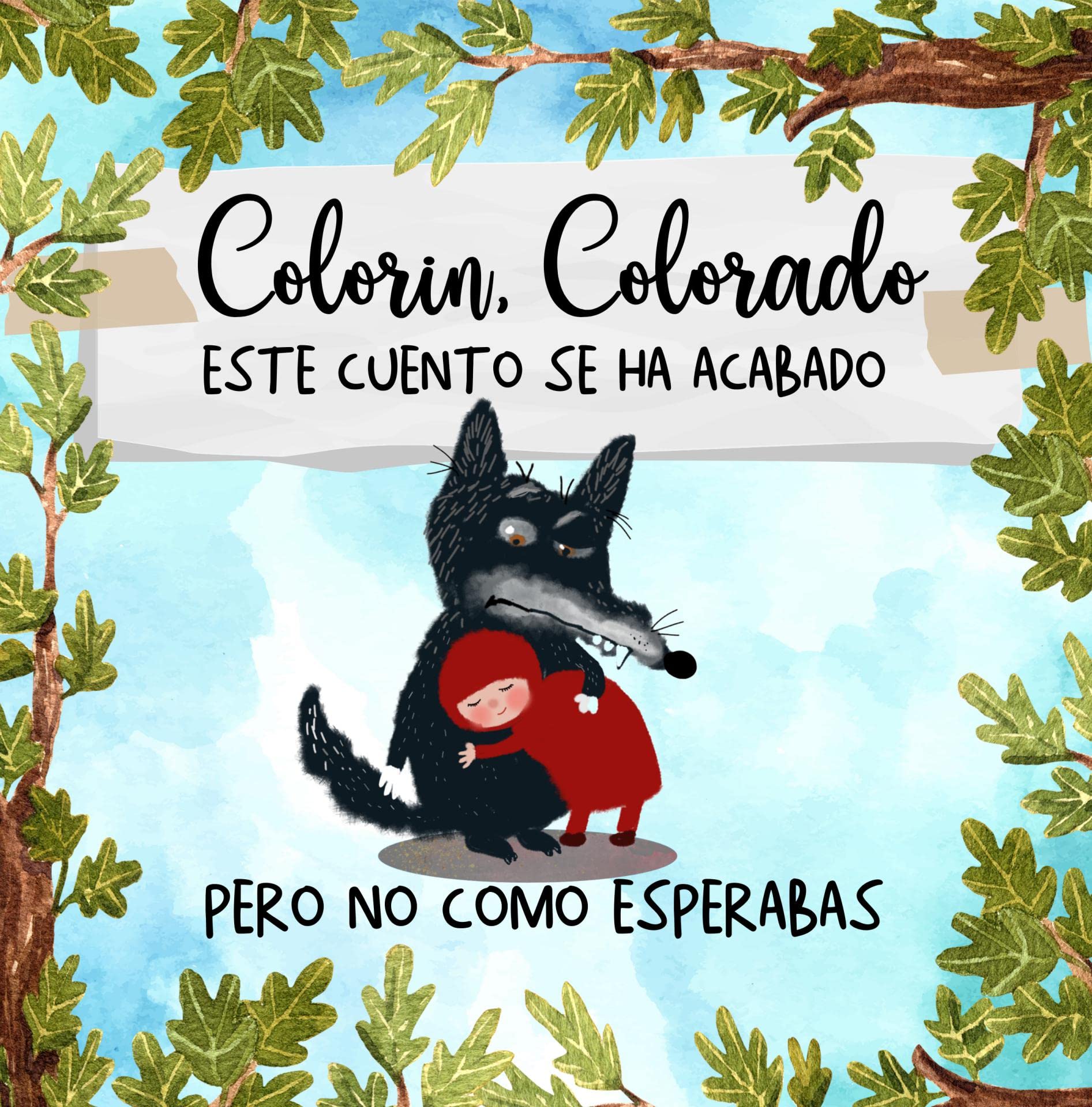 Colorín, Colorado, este cuento se ha acabado... pero no como esperabas (Kindle Edition)