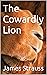 The Cowardly Lion by James Strauss