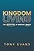 Kingdom Living: The Essentials of Spiritual Growth
