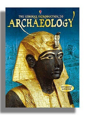 The Usborne Introduction to Archaeology (Internet-Linked)