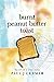 Burnt Peanut Butter Toast