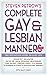 Steven Petrow's Complete Gay & Lesbian Manners: The Definitive Guide to LGBT Life