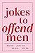 Jokes to Offend Men