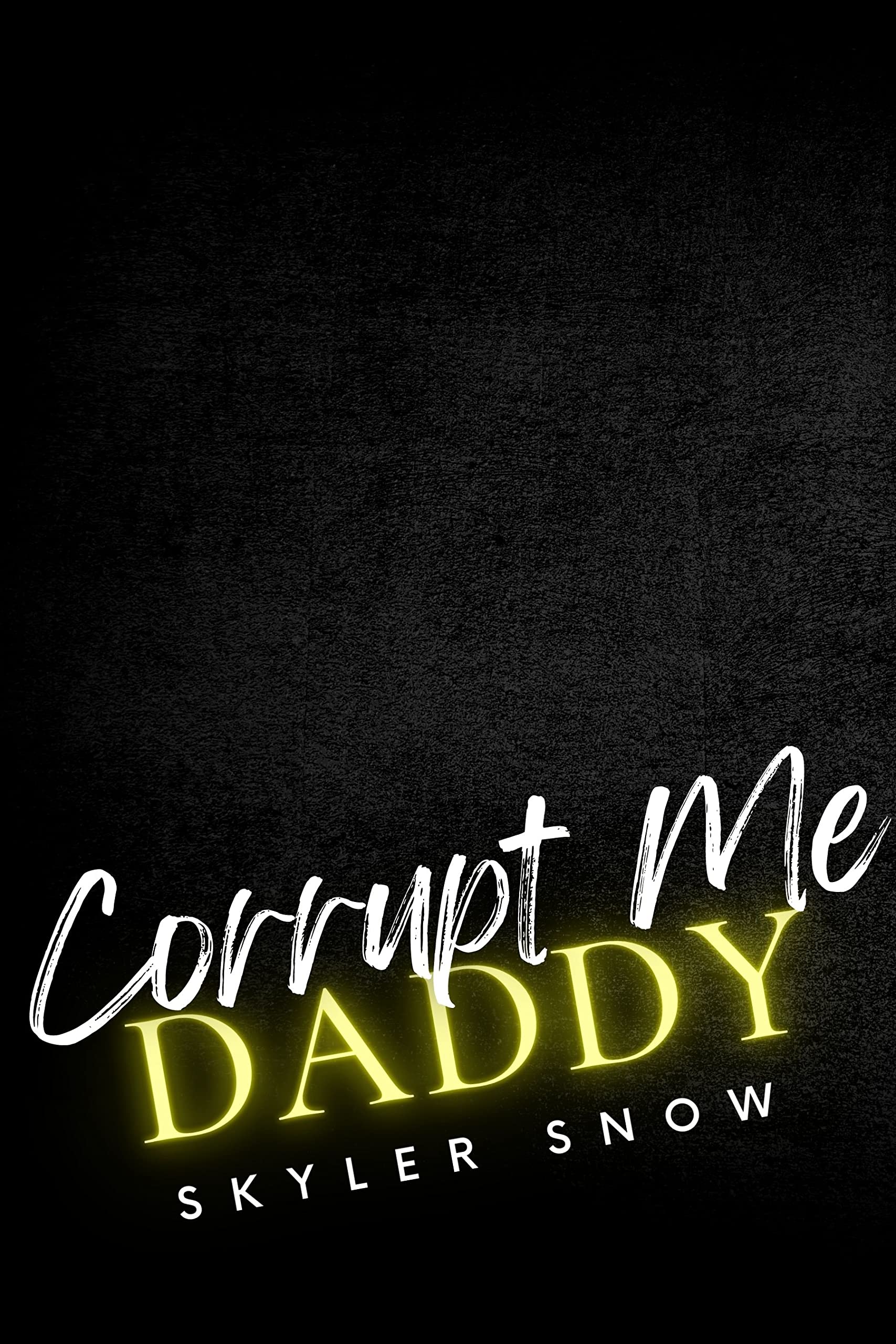 Corrupt Me Daddy (Mafia Daddies Book 5)