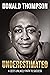 Underestimated: A CEO’s Unl...