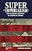 Super Imperialism. The Economic Strategy of American Empire.