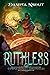Ruthless (The Completionist Chronicles, #5)