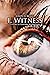 I, Witness: A Story of Pers...