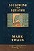 Following the Equator: Illustrated First Edition