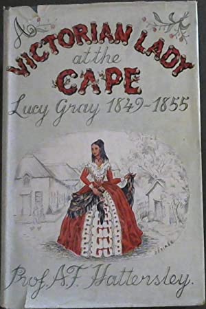A Victorian Lady at the Cape: Lucy Gray 1849-1855 (Hardcover)