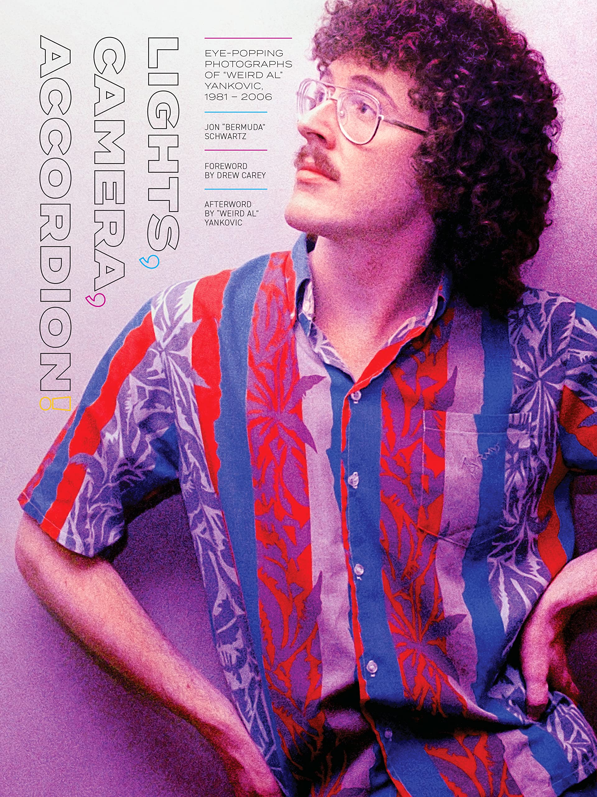 Lights, Camera, Accordion!: Eye-Popping Photographs of "Weird Al" Yankovic, 1981–2006 (Hardcover)