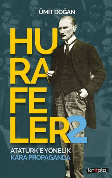 Hurafeler 2: Atatürk’e Yönelik Kara Propaganda (Paperback)