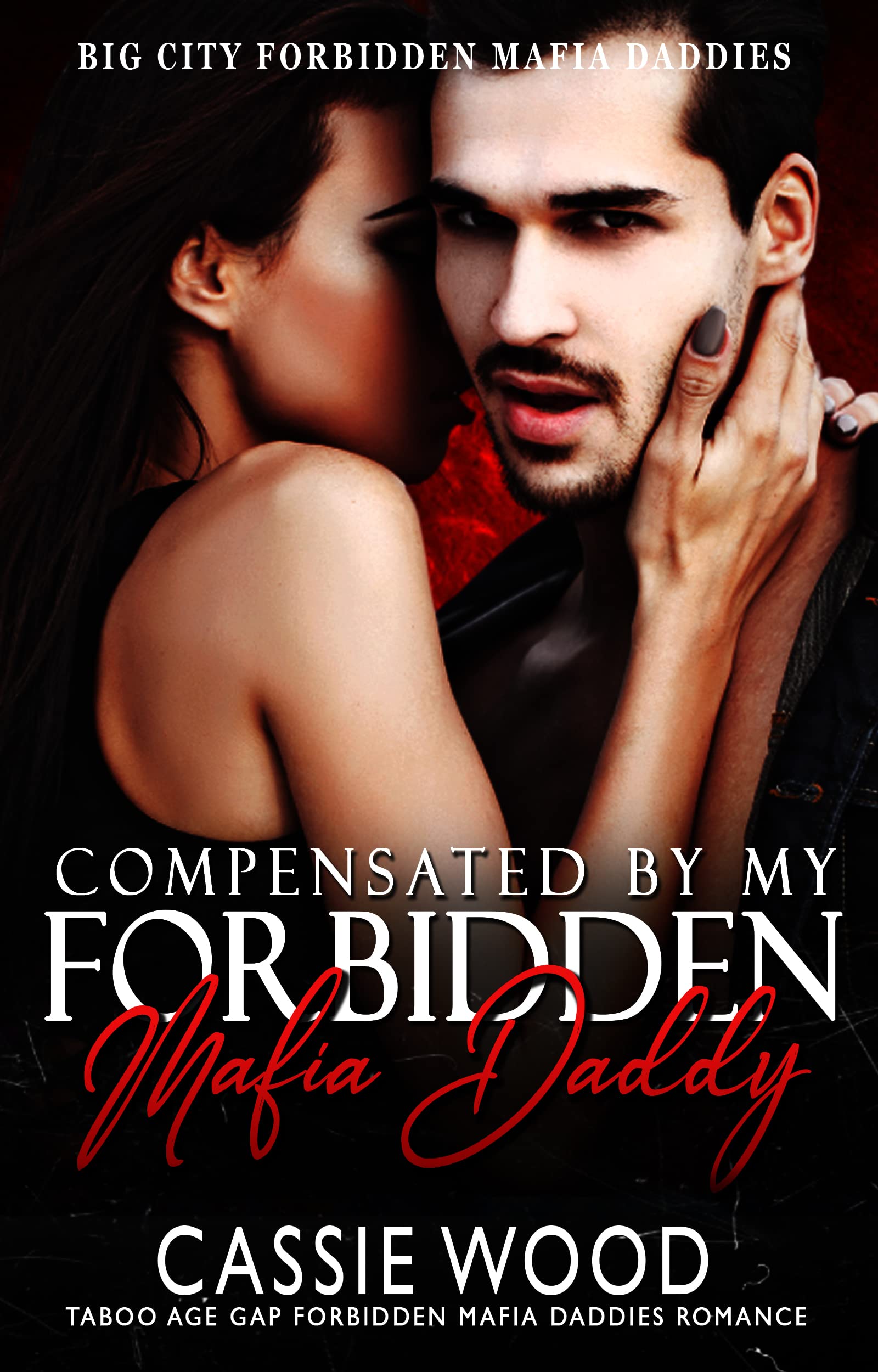 Compensated By My Forbidden Mafia Daddy (Big City Forbidden Mafia Daddies #4)