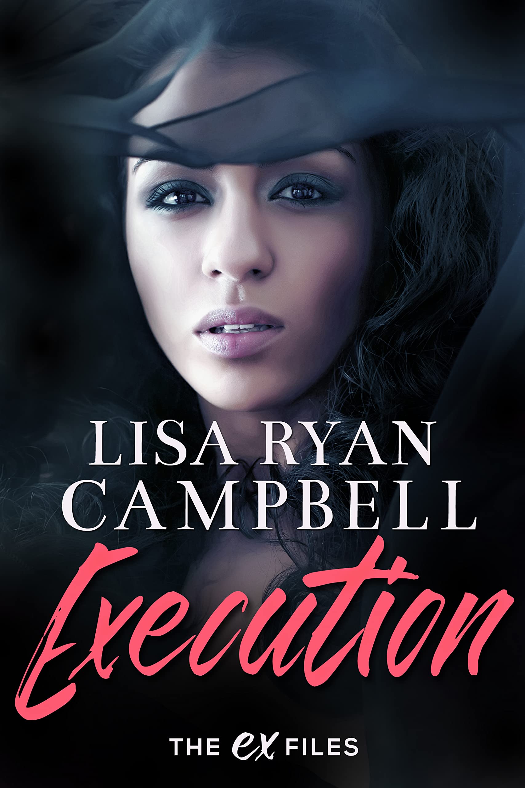 Execution: A Steamy Second Chance Romantic Suspense (The Ex Files)