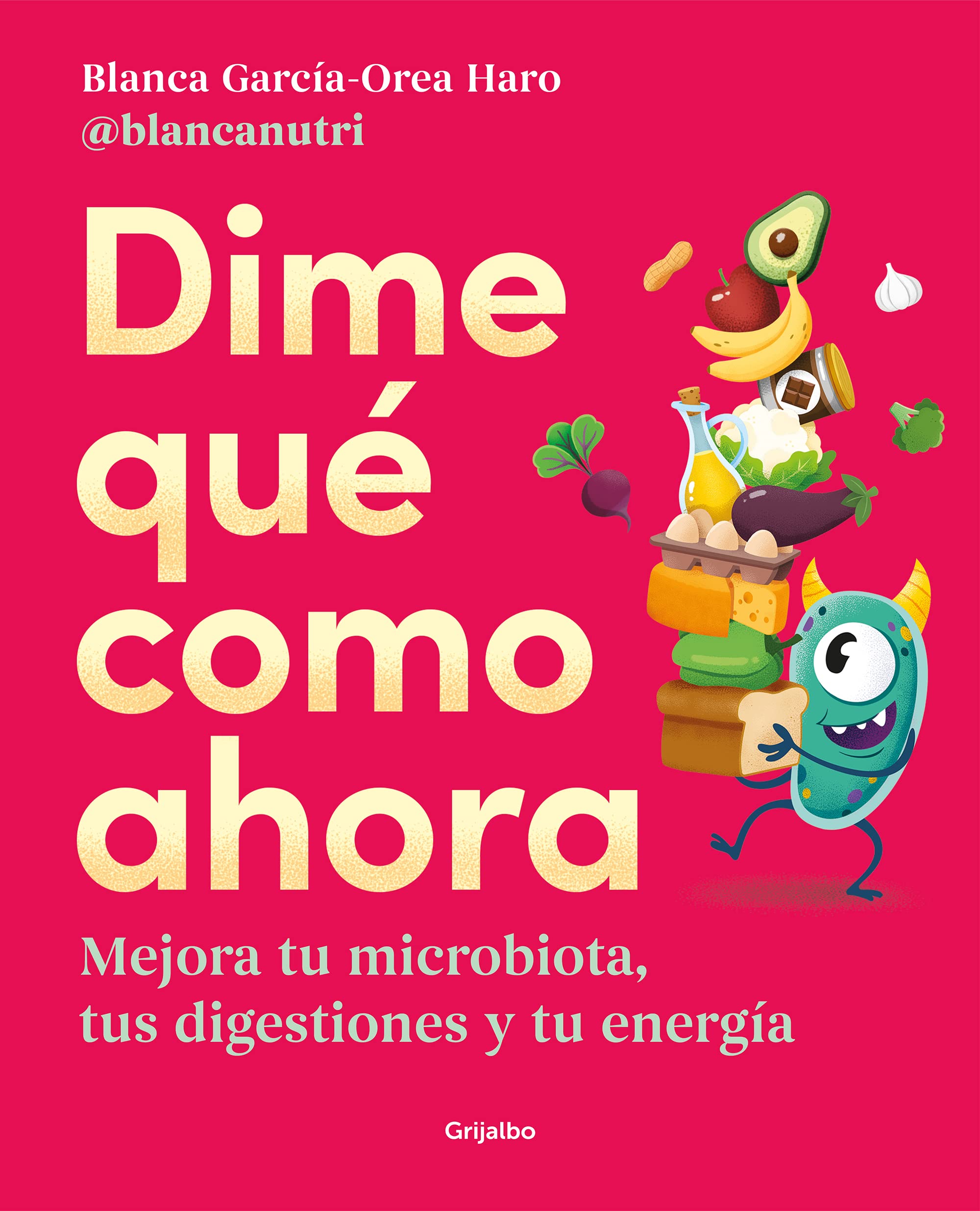 Dime qué como ahora: Mejora tu microbiota, tus digestiones y tu energía (Spanish Edition)