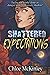 Shattered Expectations (The Shattered Expectations Series)
