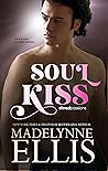 Soul Kiss by Madelynne Ellis