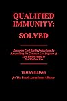 QUALIFIED IMMUNITY: SOLVED: Restoring Civil Rights Protections by Reconciling the Common Law Defense of Law Enforcement to The Modern Era