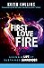 First Love Fire: Living a L...
