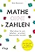Mathe ohne Zahlen: Was Lehrer für sich behalten – so erklärt, dass es jeder versteht