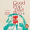 Good Pop, Bad Pop by Jarvis Cocker Good Pop, Bad Pop by Jarvis Cocker