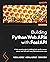 Building Python Web APIs with FastAPI: A fast-paced guide to building high-performance, robust web APIs with very little boilerplate code