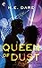 Queen of Dust by H.E. Dare Queen of Dust by H.E. Dare