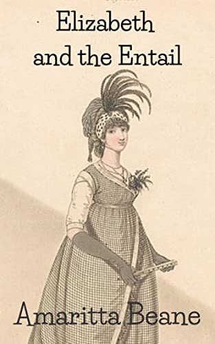 Elizabeth and the Entail: A Pride and Prejudice Variation (Kindle Edition)