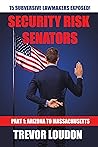 Security Risk Senators: Part 1: Arizona to Massachusetts Security Risk Senators: Part 1: Arizona to Massachusetts
