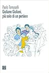 Giuliano Giuliani, più solo di un portiere