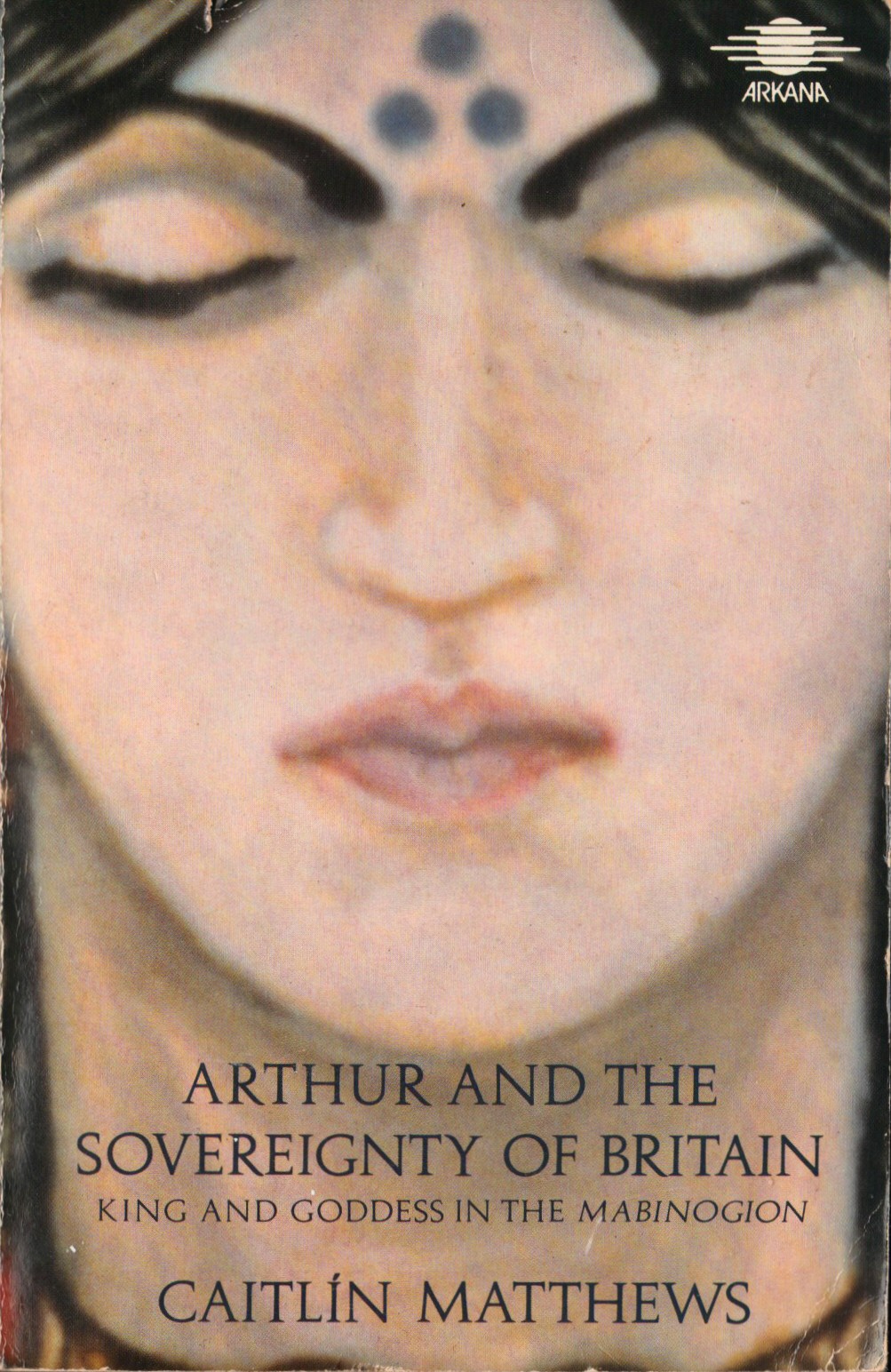 Arthur and the Sovereignty of Britain: King and Goddess in the Mabinogion (Paperback)