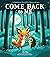 Come Back to Me: A Bedtime Story for Sleepy Eyes