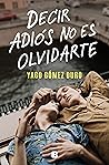 Decir adiós no es olvidarte (Spanish Edition) Book cover for Decir adiós no es olvidarte (Spanish Edition)