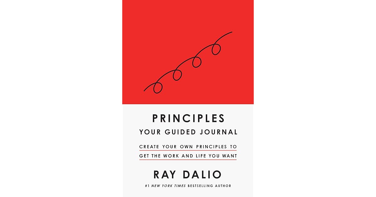 Principles Your Guided Journal By Ray Dalio Principles Your Guided Journal By Ray Dalio