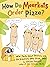 How Do Meerkats Order Pizza? by Brooke Barker