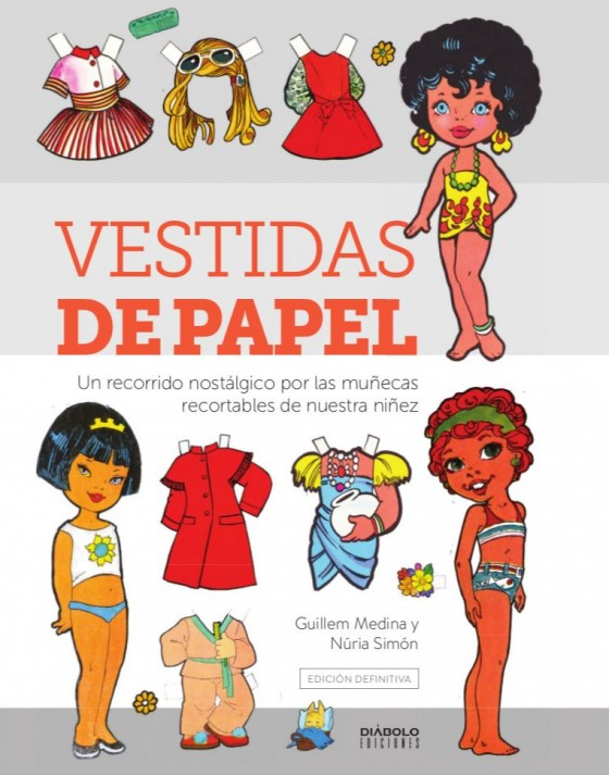 Vestidas de papel: Un recorrido nostálgico por las muñecas recortables de nuestra niñez