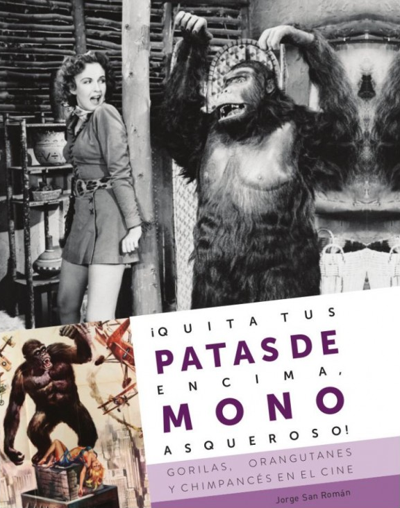 ¡Quita tus patas de encima, mono asqueroso! Gorilas, orangutanes y chimpancés en el cine