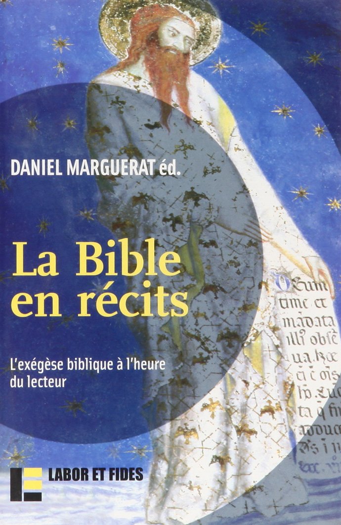 La Bible en récits: L'exégèse biblique à l'heure du lecteur (Paperback)