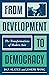From Development to Democracy: The Transformations of Modern Asia