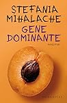 Gene dominante by Ştefania Mihalache