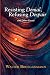 Resisting Denial, Refusing Despair: And Other Essays