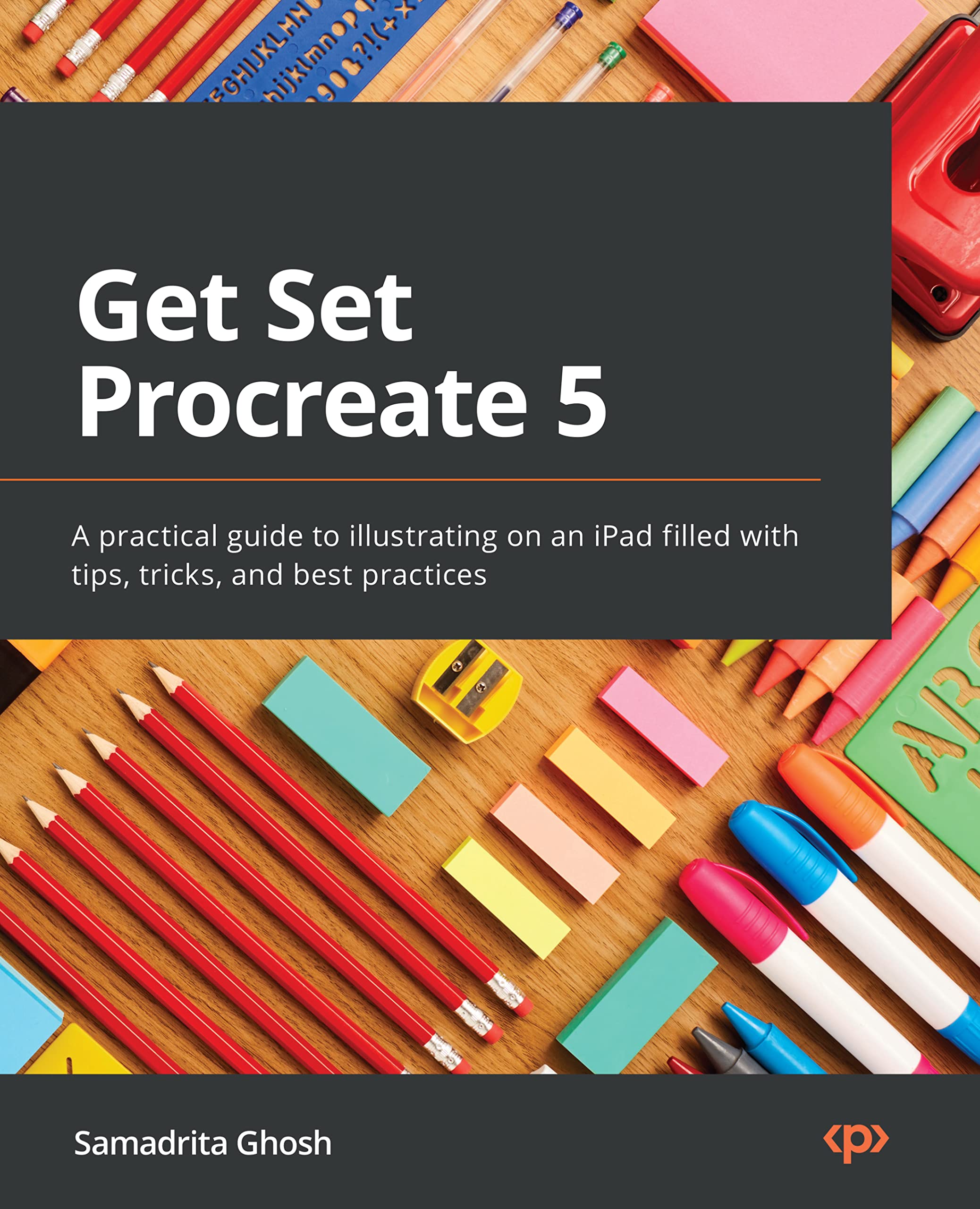 Get Set Procreate 5: A practical guide to illustrating on an iPad filled with tips, tricks, and best practices (Kindle Edition)