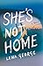 She's Not Home by Lena   George